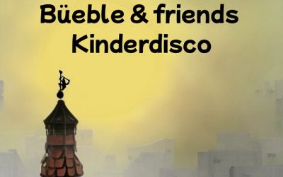 Büeble & friends – Kinderdisco
